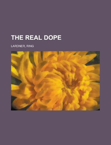 The Real Dope (9781153718530) by Lardner, Ring Jr.