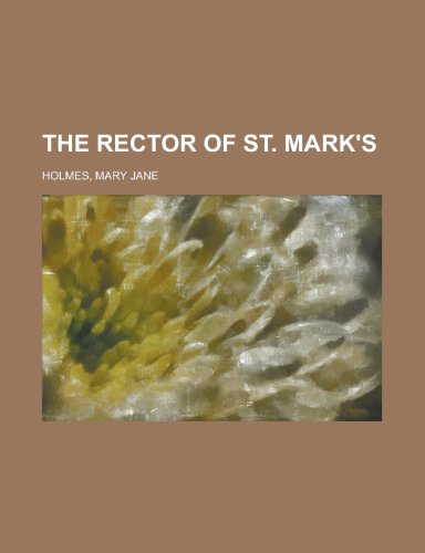 The Rector of St. Mark's (9781153718639) by Holmes, Mary Jane