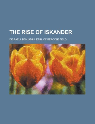 The Rise of Iskander (9781153719278) by Disraeli, Benjamin