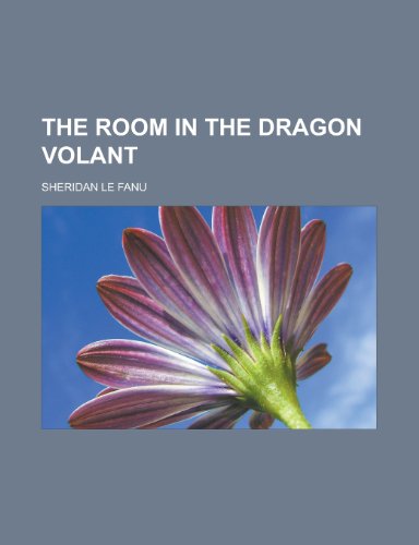 The Room in the Dragon Volant (9781153719575) by Le Fanu, Joseph Sheridan; Fanu, Sheridan Le