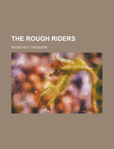 The Rough Riders (9781153719612) by Roosevelt, Theodore IV