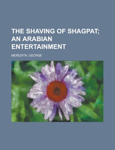 The Shaving of Shagpat; An Arabian Entertainment (9781153720700) by Meredith, George