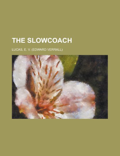 The Slowcoach (9781153721042) by Lucas, E. V.