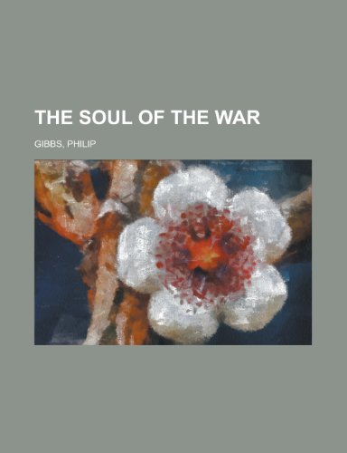 The Soul of the War (9781153721288) by Gibbs, Philip