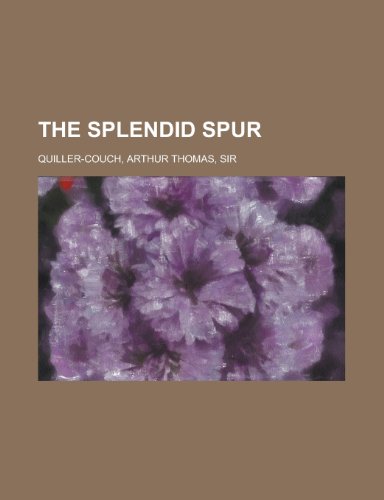 The Splendid Spur (9781153721523) by Quiller-Couch, Arthur