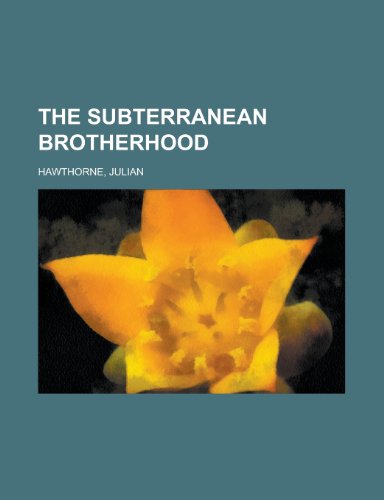 The Subterranean Brotherhood (9781153722544) by Hawthorne, Julian