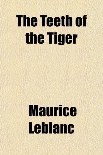 The Teeth of the Tiger (9781153723060) by Leblanc, Maurice