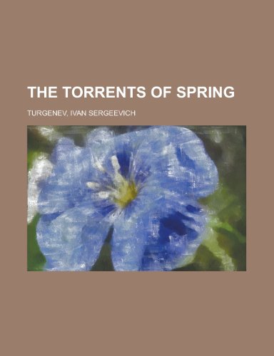 The Torrents of Spring (9781153723626) by Turgenev, Ivan Sergeevich