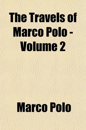 The Travels of Marco Polo - Volume 2 (9781153723923) by Polo, Marco