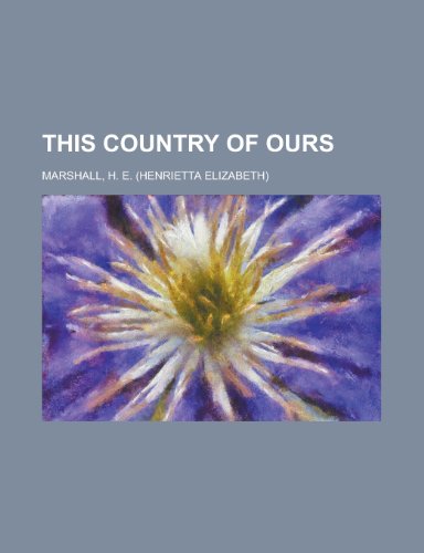 This Country of Ours (9781153727587) by Marshall, H. E.