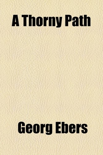 A Thorny Path (9781153727716) by Ebers, Georg