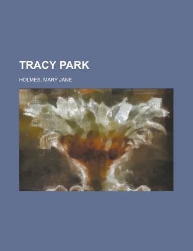 Tracy Park (9781153728843) by Holmes, Mary Jane