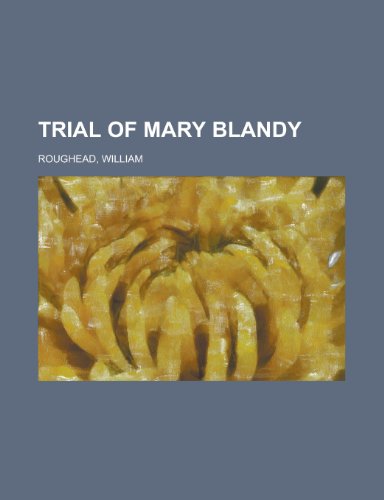 Trial of Mary Blandy (9781153729123) by Roughead, William