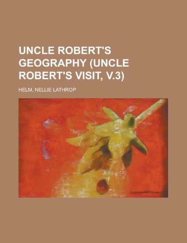 9781153729987: Uncle Robert's Geography (Uncle Robert's Visit, V.3