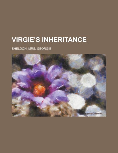 Virgie's Inheritance (9781153731690) by Sheldon, Mrs Georgie