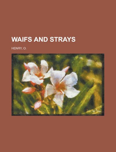 Waifs and Strays (9781153732130) by Henry O; Henry O.