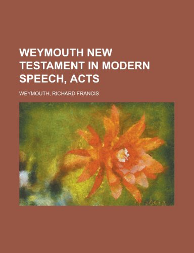 9781153732666: Weymouth New Testament in Modern Speech, Acts