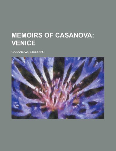 Memoirs of Casanova; Venice Volume 07 (9781153736015) by Casanova, Giacomo