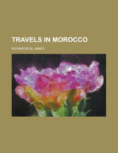 Travels in Morocco Volume 2 (9781153736114) by Richardson, James