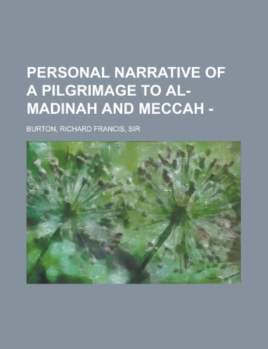 Personal Narrative of a Pilgrimage to Al-Madinah and Meccah - Volume 1 - Richard Francis Burton