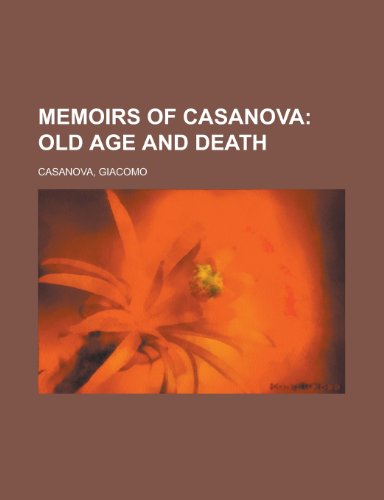 Memoirs of Casanova; Old Age and Death (9781153738187) by Casanova, Giacomo