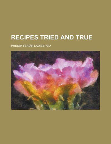 Recipes Tried and True (9781153740340) by Aid, Presbyterian Ladies'