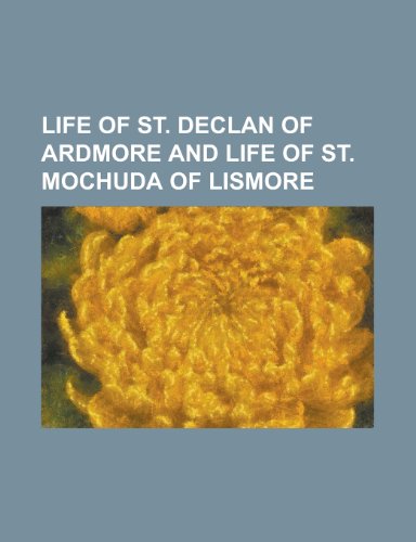 9781153742498: Life of St. Declan of Ardmore and Life of St. Mochuda of Lismore
