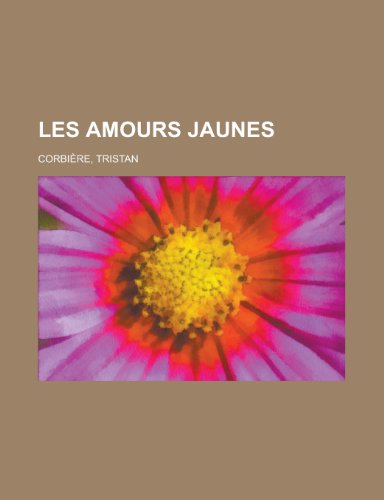 9781153743907: Les Amours Jaunes