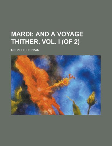 Mardi; And a Voyage Thither, Vol. I (of 2) (9781153744249) by Melville, Herman