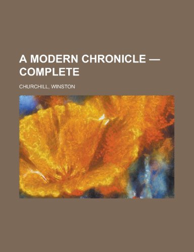 A Modern Chronicle - Complete (9781153744409) by Churchill, Winston S.