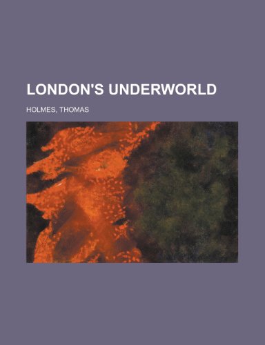 London's Underworld (9781153745772) by Holmes, Thomas