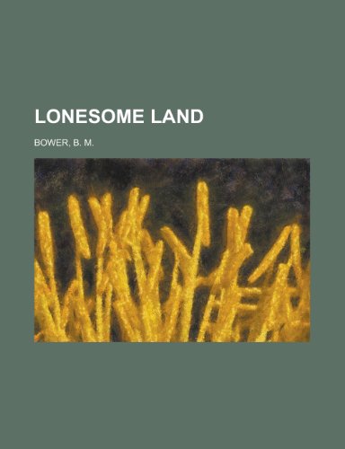 Lonesome Land (9781153745789) by Bower, B. M.