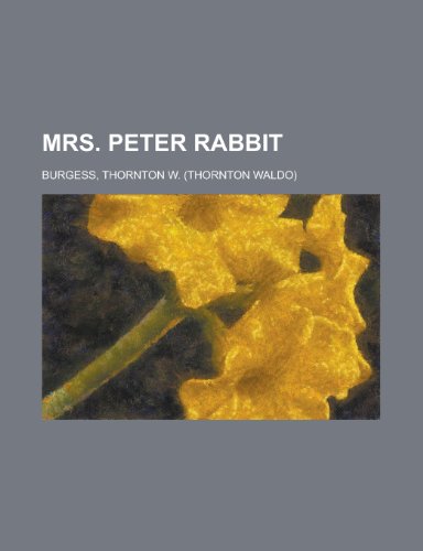 Mrs. Peter Rabbit (9781153745970) by Burgess, Thornton W.