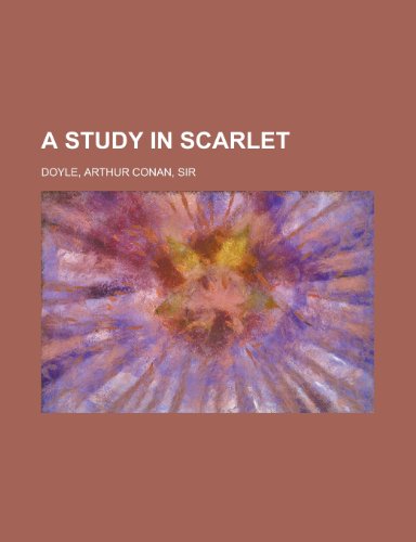 A Study in Scarlet (9781153747097) by Doyle, Arthur Conan, Sir