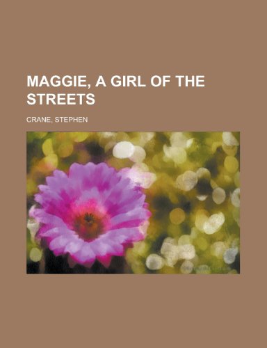 Maggie, a Girl of the Streets (9781153747301) by Crane, Stephen