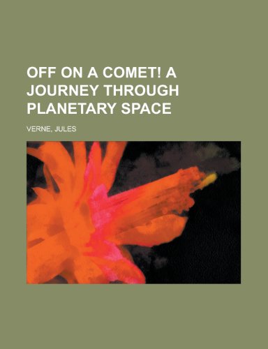 Off on a Comet! a Journey Through Planetary Space (9781153748056) by Verne, Jules