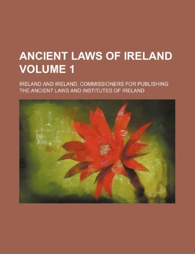 Ancient laws of Ireland Volume 1 (9781153750813) by Ireland