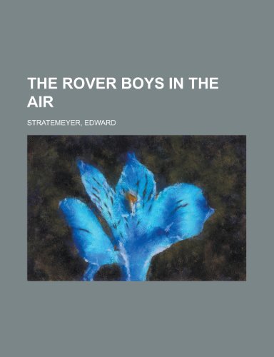 The Rover Boys in the Air (9781153750950) by Stratemeyer, Edward