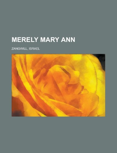 Merely Mary Ann (9781153751179) by Zangwill, Israel