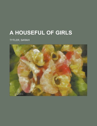 A Houseful of Girls (9781153751209) by Tytler, Sarah