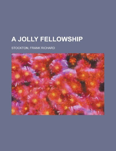 A Jolly Fellowship (9781153755825) by Stockton, Frank Richard