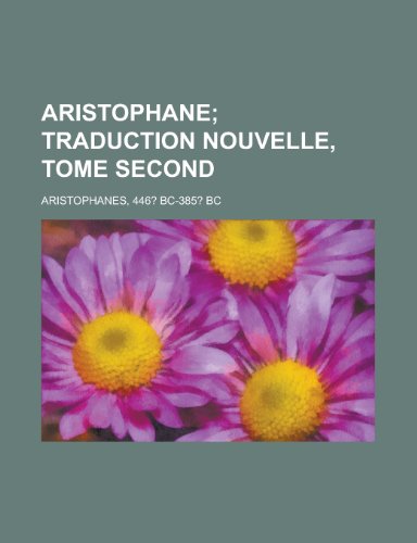 9781153755924: Aristophane; Traduction Nouvelle, Tome Second