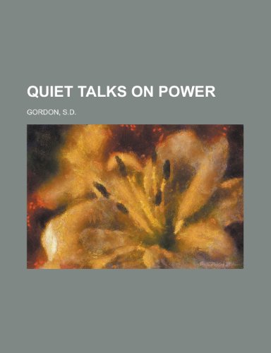 Quiet Talks on Power (9781153756297) by Gordon, S. D.