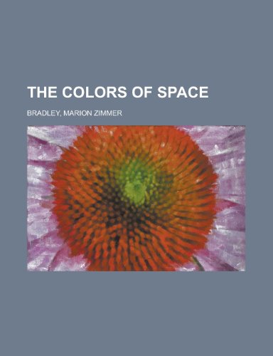 The Colors of Space (9781153756792) by Bradley, Marion Zimmer