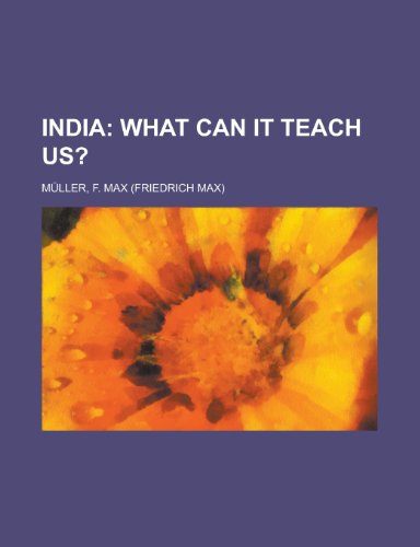 India; What Can It Teach Us? (9781153757201) by Mller, F. Max; Muller, F. Max