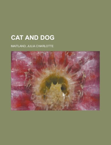 Cat and Dog (9781153757386) by Maitland, Julia Charlotte