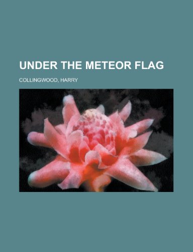 Under the Meteor Flag (9781153759090) by Collingwood, Harry