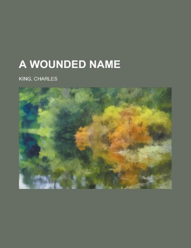 A Wounded Name (9781153761147) by King, Charles