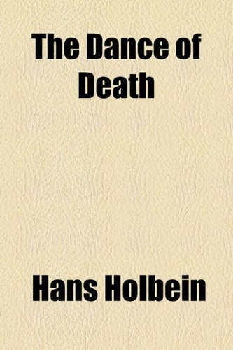 The Dance of Death (9781153764933) by Holbein, Hans