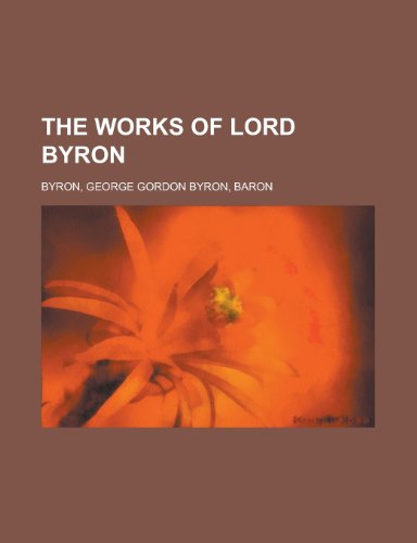 The Works of Lord Byron Volume 3 (9781153765060) by Byron, George Gordon